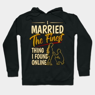 I Married The Finest Thing I Found Online Hoodie